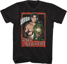 Arriba! Tito Santana T-Shirt